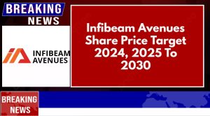 Infibeam Avenues Share Price Target 2024, 2025 To 2030